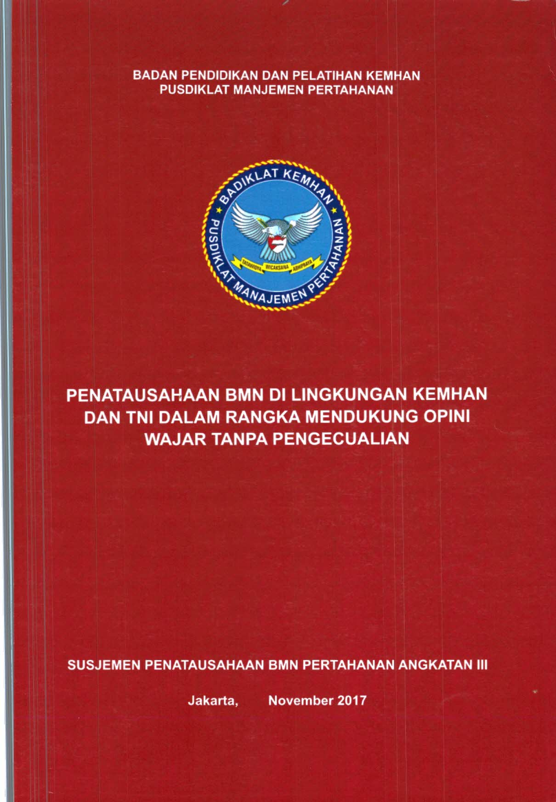 PENATAUSAHAAN BMN DI LINGKUNGAN KEMHAN DAN TNI DALAM RANGKA MENDUKUNG OPINI WAJAR TANPA PENGECUALIAN