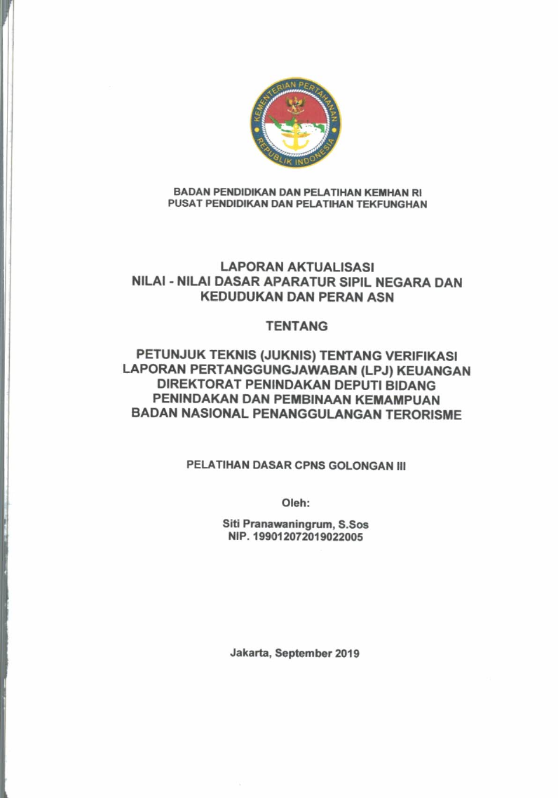 PENTUJUK TEKNIS (JUKNIS) TENTANG VERIFIKASI LAPORANG PERTANGGUNGJAWABAN (LPJ) KEUANGAN DIREKTORAT PENINDAKAN DEPUTI BIDANG PENINDAKAN DAN PEMBINAAN KEMAMPUAN BADAN NASIONAL PENANGGULANGAN TERORISME