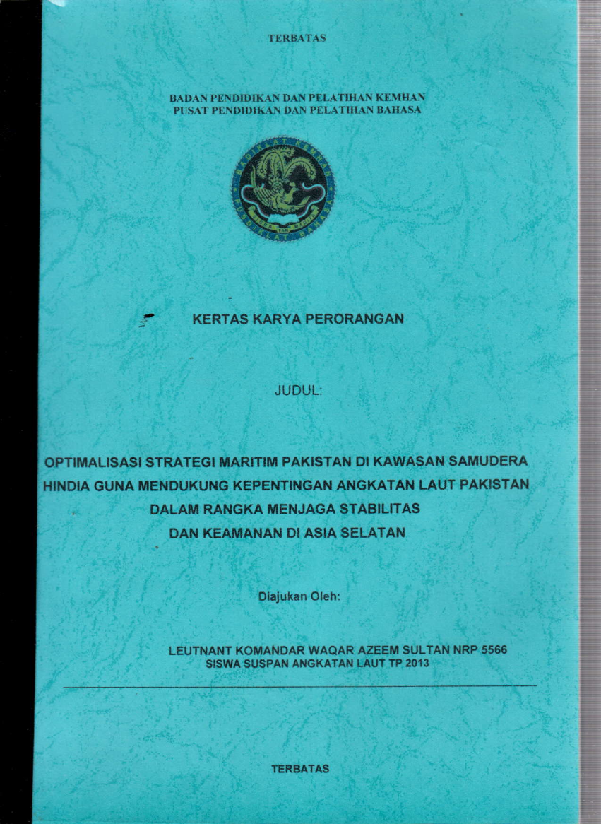 OPTIMALISASI STRATEGI MARITIM PAKISTAN DI KAWASAN SAMUDERA HINDIA GUNA MENDUKUNG KEPENTINGAN ANGKATAN LAUT PAKISTAN DALAM RANGKA MENJAGA STABILITAS DAN KEAMANAN DI ASIA SELATAN