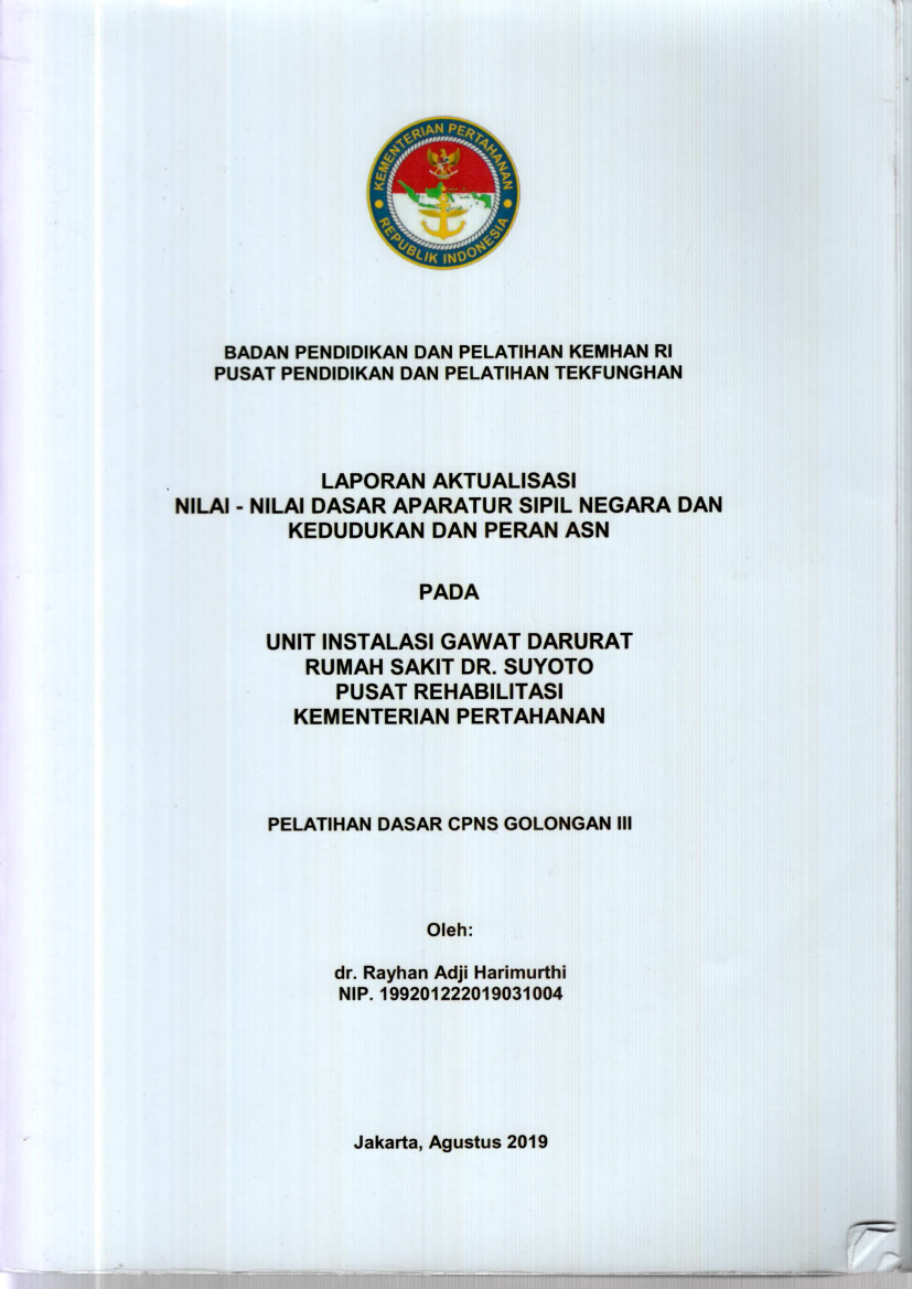 RANCANGAN AKTUALISASI NILAI-NILAI DASAR APARATUR SIPIL NEGARA DAN KEDUDUKAN DAN PERAN ASN PADA UNIT INSTALASI GAWAT DARURAT RUMAH SAKIT DR. SUYOTO PUSAT REHABILITASI KEMENTERIAN PERTAHANAN