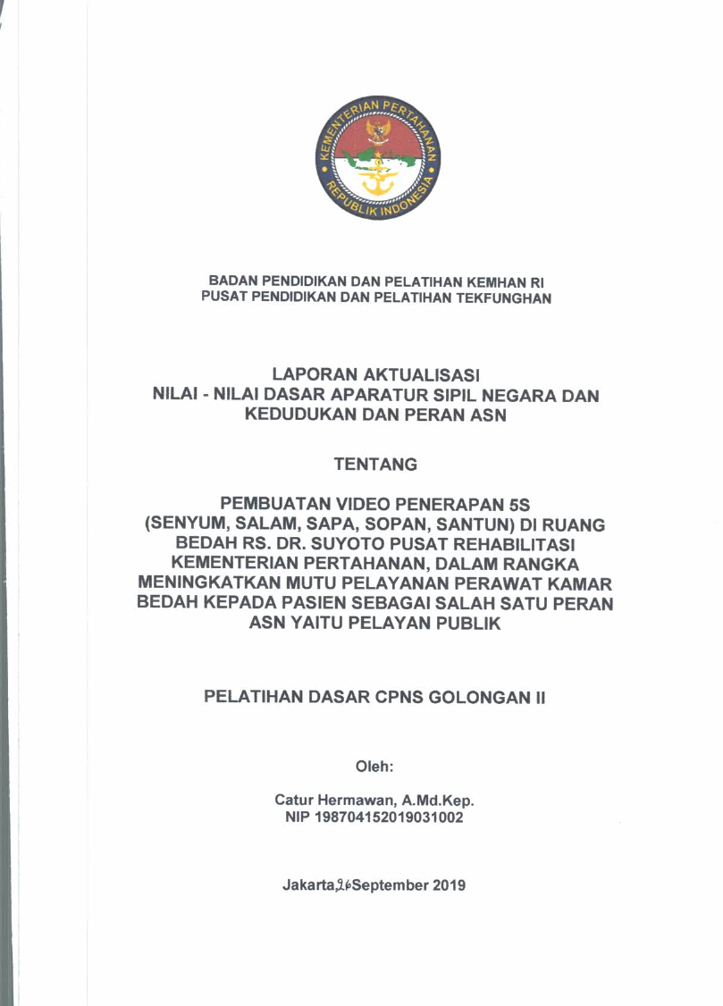 PEMBUATAN VIDEO PENERAPAN 5S (SENYUM, SALAM, SAPA, SOPAN, SANTUN) DI RUANG BEDAH RS. DR. SUYOTO PUSAT REHABILITASI KEMENTERIAN PERTAHANAN, DALAM RANGKA MENINGKATKAN MUTU PELAYANAN PERAWAT KAMAR BEDAH KEPADA PASIEN SEBAGAI SALAH SATU PERAN ASN YAITU PELAYANAN PUBLIK
