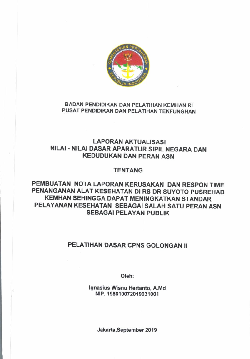 PEMBUATAN NOTA LAPORAN KERUSAKAN DAN RESPON TIME PENANGANAN ALAT KESEHATAN DI RS DR. SUYOTO PUSREHAB KEMHAN SEHINGGA DAPAT MENINGKATKAN STANDAR PELAYANAN KESEHATAN SEBAGAI SALAH SATU PERAN ASN SEBAGAI PELAYAN PUBLIK