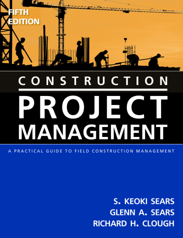Construction Project Management A Practical Guide to Field Construction Management 5th Edition