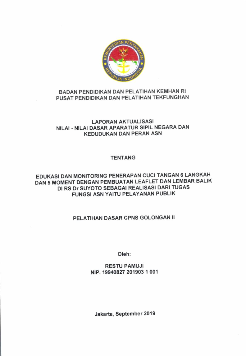 EDUKASI DAN MONITORING PENERAPAN CUCI TANGAN 6 LANGKAH DAN 5 MOMENT DENGAN PEMBUATAN LEAFLET DAN LEMBAR BALIK DI RS DR. SUYOTO SEBAGAI REALISASI DARI TUGAS FUNGSI ASN YAITU PELAYANAN PUBLIK