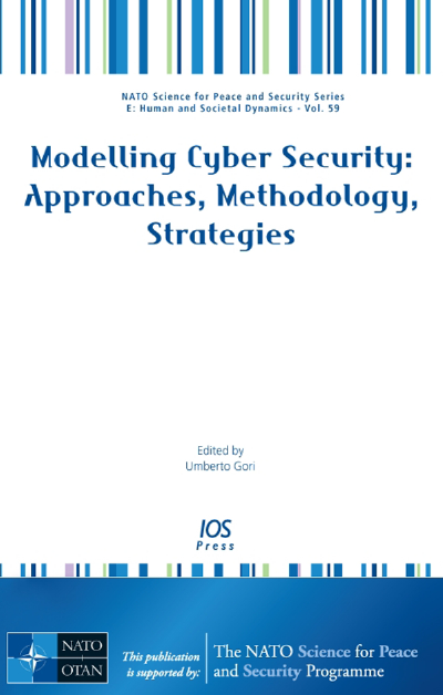 Modelling Cyber Security -  Approaches, Methodology, Strategies (Volume 59) NATO Science for Peace and Security Series E-Human and Societal Dynamics