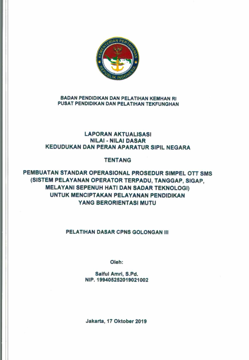 PEMBUATAN STANDAR OPERASIONAL PROSEDUR SIMPEL OTT SMS (SISTEM PELAYANAN OPERATOR TERPADU, TANGGAP,SIGAP, MELAYANI SEPENUH HATI DAN SADAR TEKNOLOGI) UNTUK MENCIPTAKAN PELAYANAN PENDIDIKAN YANG BERORIENTASI MUTU