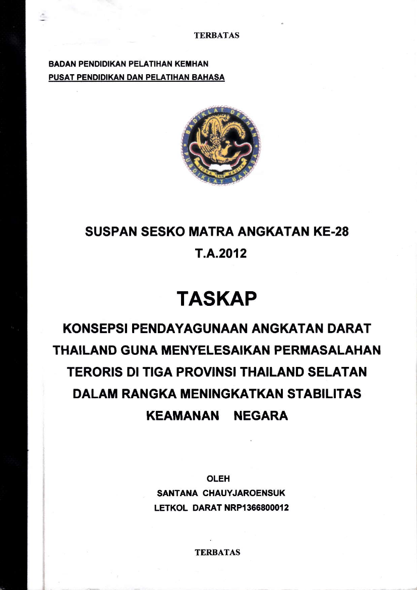 KONSEPSI PENDAYAGUNAAN ANGKATAN DARAT THAILAND GUNA MENYELESAIKAN PERMASALAHAN TERORIS DI TIGA PROVINSI THAILAND SELATAN DALAM RANGKA MENINGKATKAN STABILITAS KEAMANAN NEGARA