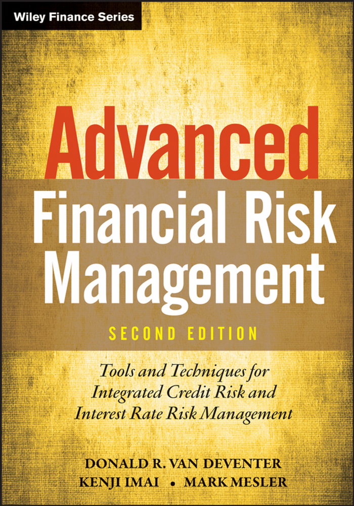 Advanced Financial Risk Management Second Edition Tools and Techniques for Integrated Credit Risk and Interest Rate Risk Management