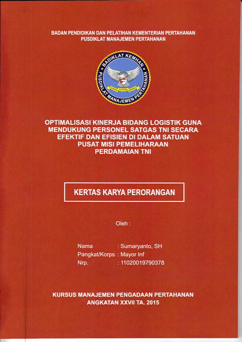 OPTIMALISASI KINERJA BIDANG LOGISTIK GUNA MENDUKUNG PERSONEL SATGAS TNI SECARA EFEKTIF DAN EFISIEN DI DALAM SATUAN PUSAT MISI PEMELIHARAAN PERDAMAIAN TNI