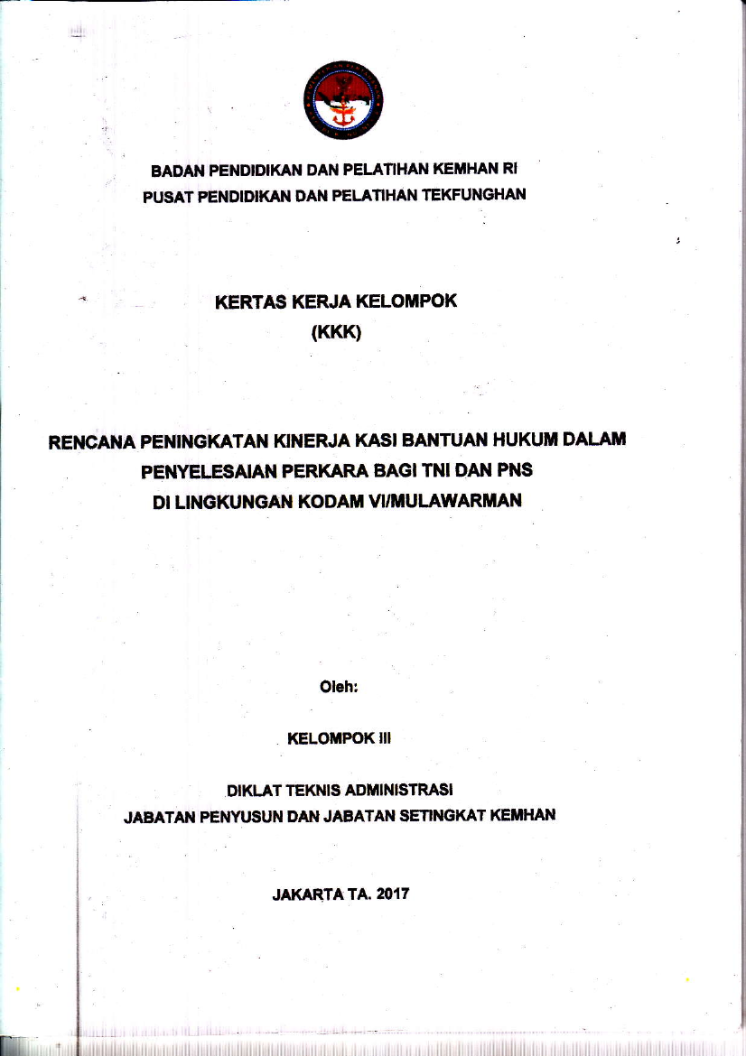 RENCANA PENINGKATAN KINERJA KASI BANTUAN HUKUN DALAM PENYELESAIAN PERKARA BAGI TNI DAN PNS DI LINGKUNGAN KODAM VI/MULAWARMAN