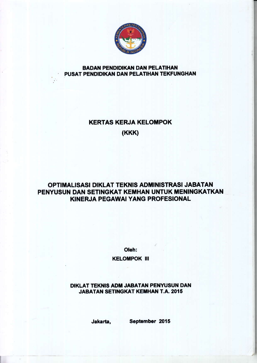 OPTIMALISASI DIKLAT TEKNIS ADMINISTRASI JABATAN PENYUSUN DAN SETINGKAT KEMHAN UNTUK MENINGKATKAN KINERJA PEGWAI YANG PROFESIONAL