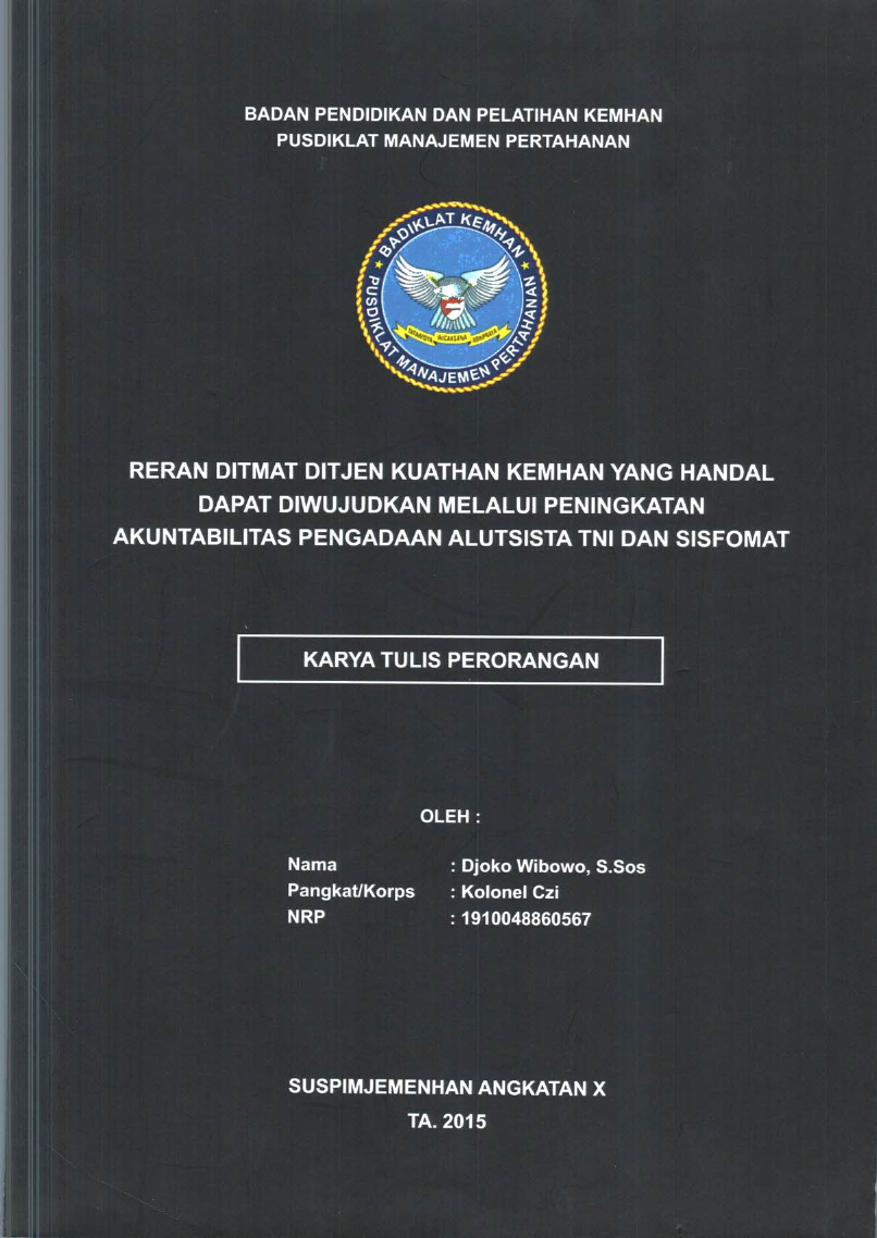 PERAN DITJEN KUATHAN KEMHAN YANG HANDAL DAPAT DIWUJUDKAN MELALUI PENINGKATAN AKUNTABULITAS PENGADAAN ALUTSISTA TNI DAN SISFOMAT