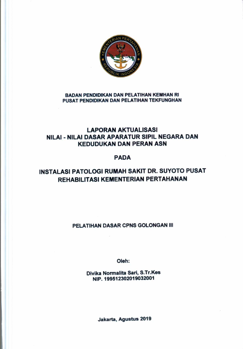 LAPORAN AKTUALISASI NILAI - NILAI DASAR PROFESI APARATUR SIPIL NEGARA DAN KEDUDUKAN DAN PERAN ASN PADA INSTALASI PATOLOGI RUMAH SAKIT DR. SUYOTO PUSAT REHABILITASI KEMENTERIAN PERTAHANAN