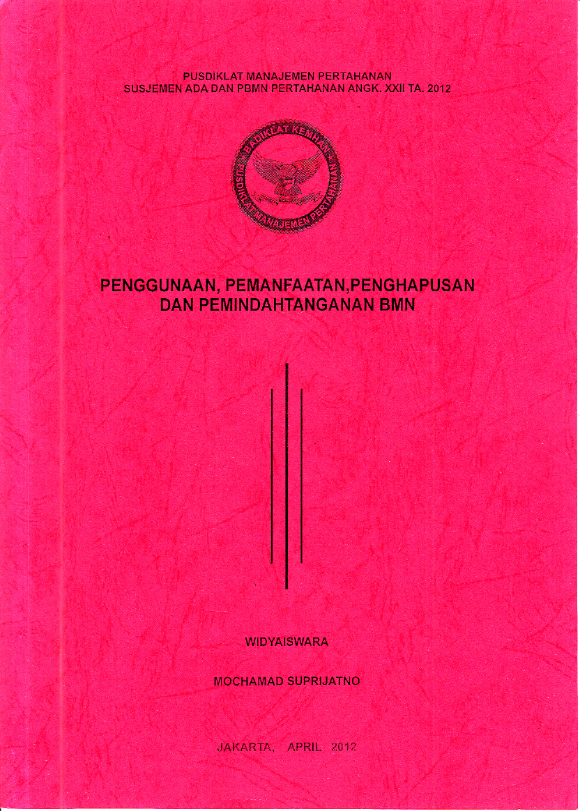 PENGGUNAAN, PEMANFAATAN, PENGHAPUSAN DAN PEMINDAH TANGANAN BMN