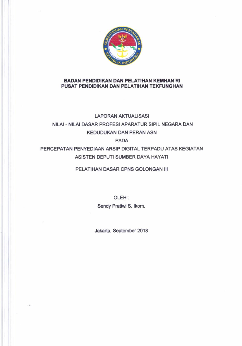 LAPORAN AKTUALISASI NILAI - NILAI DASAR PROFESI APARATUR SIPIL NEGARA DAN KEDUDUKAN DAN PERAN ASN PADA PERCEPATAN PENYEDIAAN ARSIP DIGITAL TERPADU ATAS KEGIATAN ASISTEN DEPUTI SUMBER DAYA HAYATI