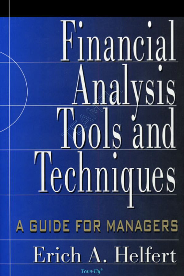 FINANCIAL ANALYSIS: TOOLS AND TECHNIQUES A Guide for Managers