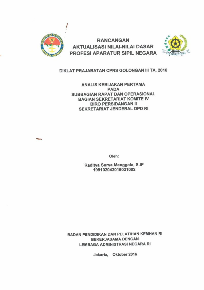 ANALIS KEBIJAKAN PERTAMA, SUB BAGIAN RAPAT DAN OPERASIONAL, BAGIAN SEKRETARIAT KOMITE IV BIRO PERSIDANGAN II SEKRETARIAT JENDERAL DPD RI
