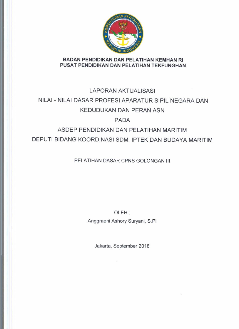 LAPORAN AKTUALISASI NILAI - NILAI DASAR PROFESI APARATUR SIPIL NEGARA DAN KEDUDUKAN DAN PERAN ASN PADA ASDEP PENDIDIKAN DAN PELATIHAN MARITIM DEPUTI BIDANG KOORDINASI SDM, IPTEK DAN BUDAYA MARITIM