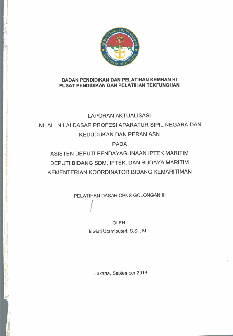 LAPORAN AKTUALISASI NILAI - NILAI DASAR PROFESI APARATUR SIPIL NEGARA DAN KEDUDUKAN DAN PERAN ASN PADA ASISTEN DEPUTI PENDAYAGUNAAN IPTEK MARITIM DEPUTI BIDANG SDM, IPTEK DAN BUDAYA MARITIM KEMENTRIAN KOORDINATOR BIDANG KEMARITIMAN