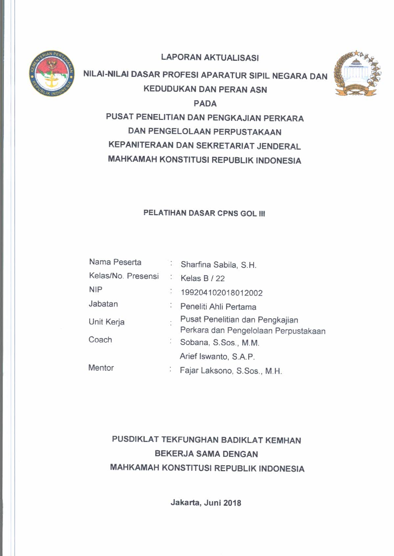 LAPORAN AKTUALISASI NILAI - NILAI DASAR PROFESI APARATUR SIPIL NEGARA DAN KEDUDUKAN DAN PERAN ASN PADA PUSAT PENELITIAN DAN PENGKAJIAN PERKARA DAN PENGELOLAAN PERPUSTAKAAN KEPANITERAAN DAN SEKRETARIAT JENDERAL MAHKAH KONSTITUSI REPUBLIK INDONESIA