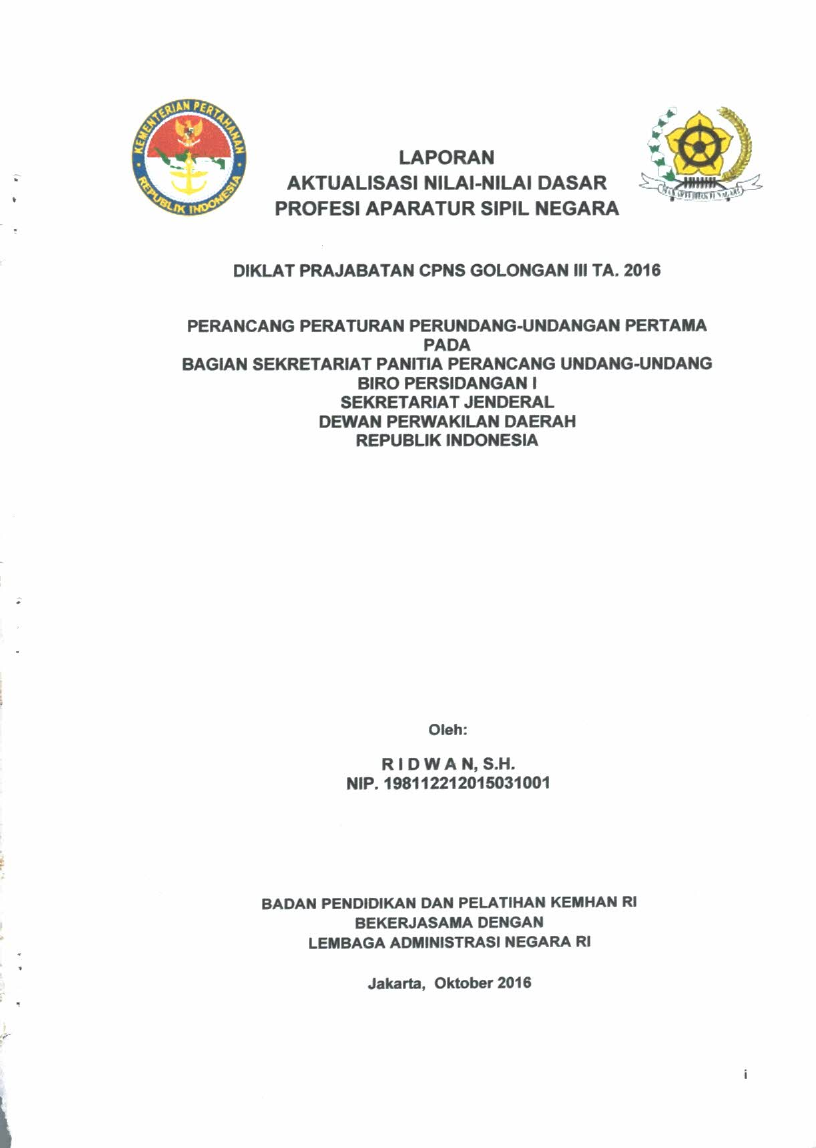 PERANCANG PERATURAN PERUNDANG-UNDANGAN PERTAMA PADA BAGIAN SEKRETARIAT PANITIA PERANCANG UNDANG-UNDANG BIRO PERSIDANGAN I SEKRETARIAT JENDERAL DEWAN PERWAKILAN DAERAH RI
