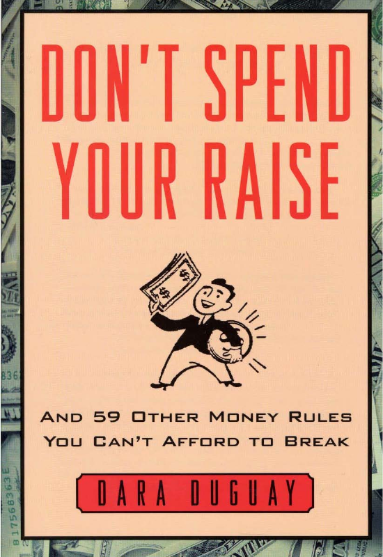 DONT SPEND YOUR RAISE