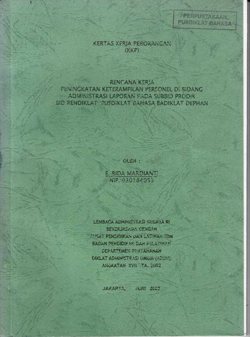 RENCANA KERJA PENINGKATAN KETERAMPILAN PERSONEL DI BIDANG ADMINISTRASI LAPORAN PADA SUBBID PRODIK BID RENDIKLAT PUSDIKLAT BAHASA BADIKLAT DEPHAN