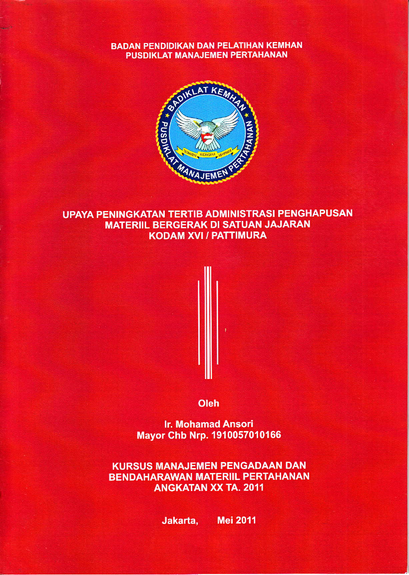 UPAYA PENINGKATAN TERTIB ADMINISTRASI PENGHAPUSAN
MATERIIL BERGERAK DI SATUAN JAJARAN
KODAM XVI / PATTIMURA