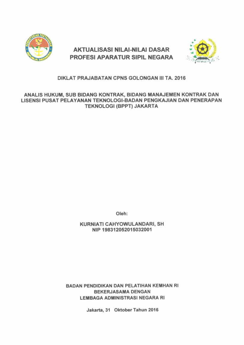ANALIS HUKUM, SUB BAGIAN KONTRAK, BIDANG MANAJEMEN KONTRAK DAN LISENSI PUSAT PELAYANAN TEKNOLOGI-BADAN PENGKAJIAN DAN PENERAPAN TEKNOLOGI (BPPT) JAKARTA