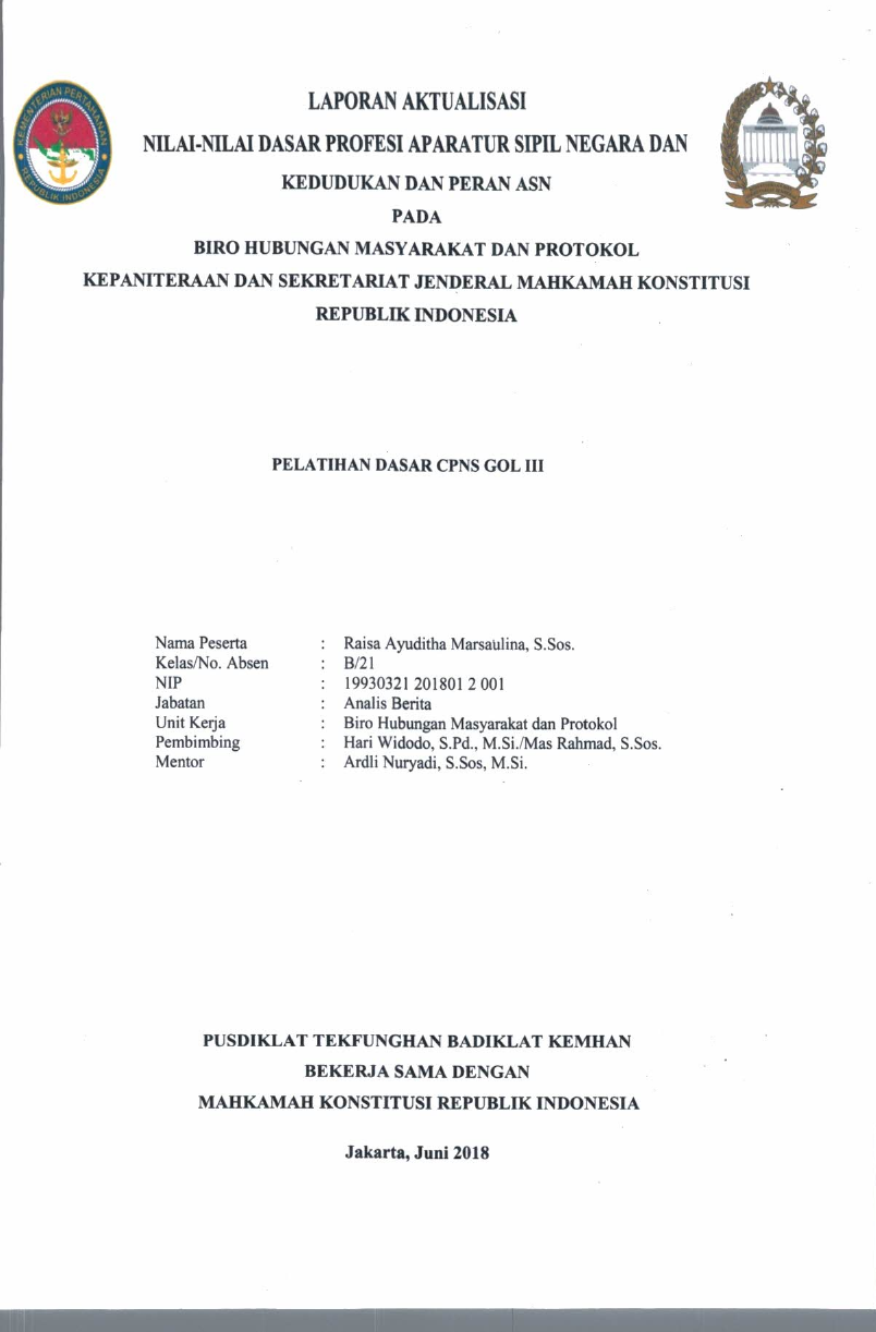 LAPORAN AKTUALISASI NILAI - NILAI DASAR PROFESI APARATUR SIPIL NEGARA DAN KEDUDUKAN DAN PERAN ASN PADA BIRO HUBUNGAN MASYARAKAT DAN PROTOKOL KEPANITERAAN DAN SEKRETARIAT JENDERAL MAHKAMAH KONSTITUSI REPUBLIK INDONESIA
