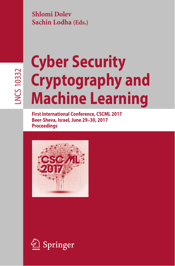 Cyber Security Cryptography and Machine Learning (First International Conference, CSCML 2017 Beer-Sheva, Israel, June 29â€“30, 2017 Proceedings)