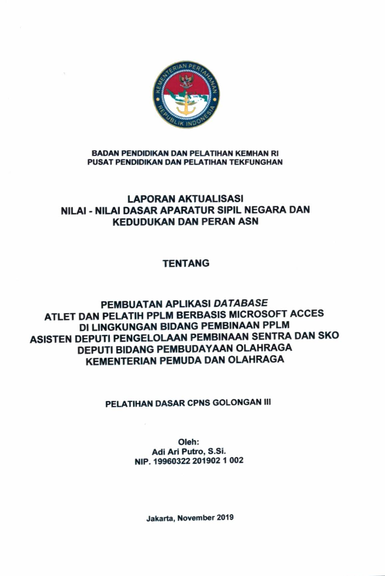 PEMBUATAN APLIKASI DATABASE ATLET DAN PELATIH PPLM BERBASIB MICROSOFT ACCES DI LINGKUNGAN BIDANG PEMBINAAN PPLM ASISTEN DEPUTI PENGELOLAAN PEMBINAAN SENTRA DAN SKO DEPUTI BIDANG PEMBUDAYAAN OLAHRAGA KEMENTERIAN PEMUDA DAN OLAHRAGA