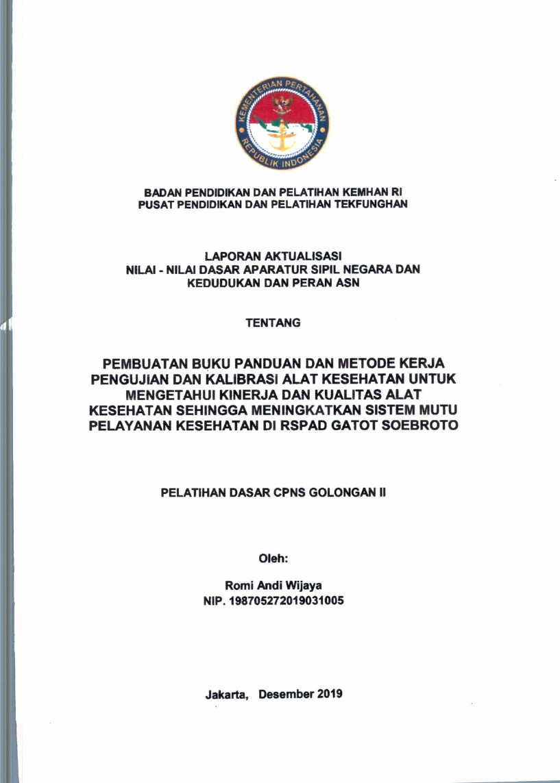 PEMBUATAN BUKU PANDUAN DAN METODE KERJA PENGUJIAN DAN KALIBRASI ALAT KESEHATAN UNTUK MENGENTAHUI KINERJA DAN KUALITAS ALAT KESEHATAN SEHINGGA MENINGKATKAN SISTEM MUTU PELAYANAN KESEHATAN DI RSPAD GATOT SOEBROTO