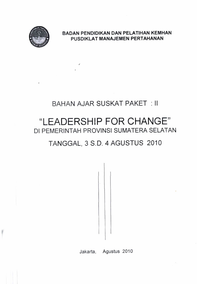BAHAN AJAR SUSKAT PAKET II - LEADERSHIP FOR CHANGE DI PEMERINTAH PROVINSI SUMATERA SELATAN TANGGAL 3 SD 4 AGUSTUS 2010