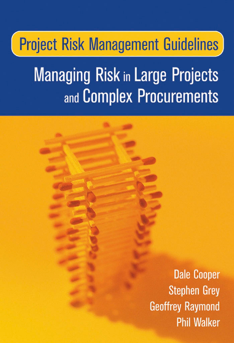 Project Risk Management Guidelines Managing Risk in Large Projects and Complex Procurements