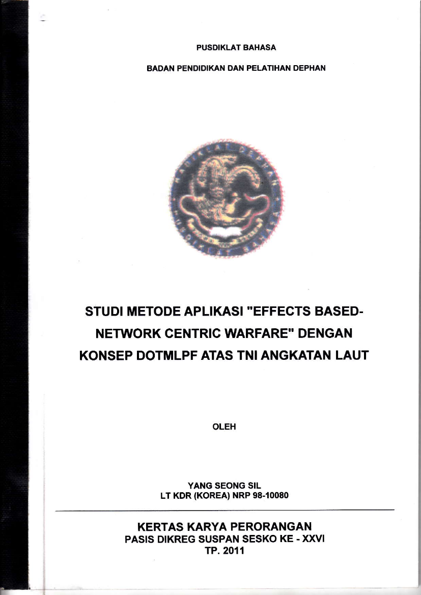 STUDI METODE APLIKASI "EFFECTS BASED NETWORK CENTRIC WARFARE" DENGAN KONSEP DOTMLPF ATAS TNI ANGKATAN LAUT