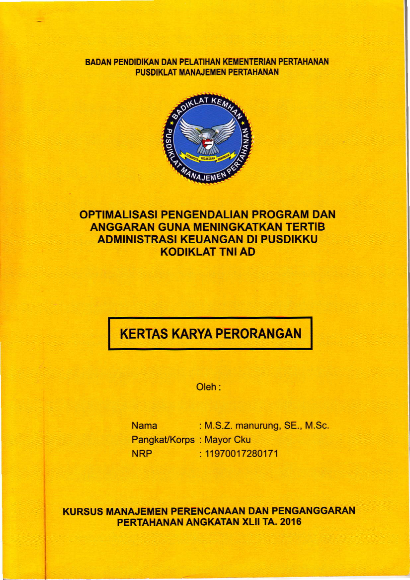 OPTIMALISASI PENGENDALIAN PROGRAM DAN ANGGARAN GUNA MENINGKATKAN TERTIB ADMINISTRASI KEUANGAN DI PUSIKKU KODIKLAT TNI AD
