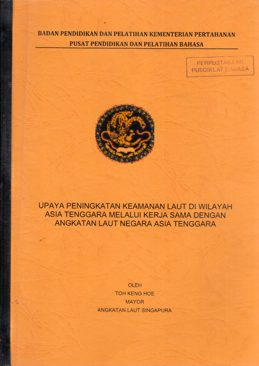 UPAYA PENINGKATAN KEAMANAN LAUT DI WILAYAH ASIA TENGGARA MELALUI KERJA SAMA DENGAN ANGKATAN LAUT NEGARA ASIA TENGGARA