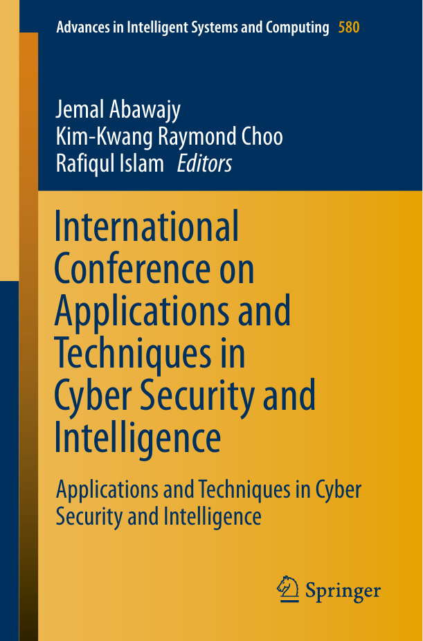 International Conference on Applications and Techniques in Cyber Security and Intelligence -  Applications and Techniques in Cyber Security and Intelligence