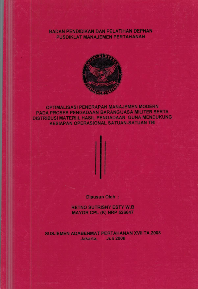 OPTIMALISASI PENERAPAN MANAJEMEN MODERN PADA PROSES PENGADAAN BARANG/JASA MILITER SERTA DISTRIBUSI MATERIIL HASIL PENGADAAN GUNA MENDUKUNG KESIAPAN OPERASIONAL SATUAN-SATUAN TNI