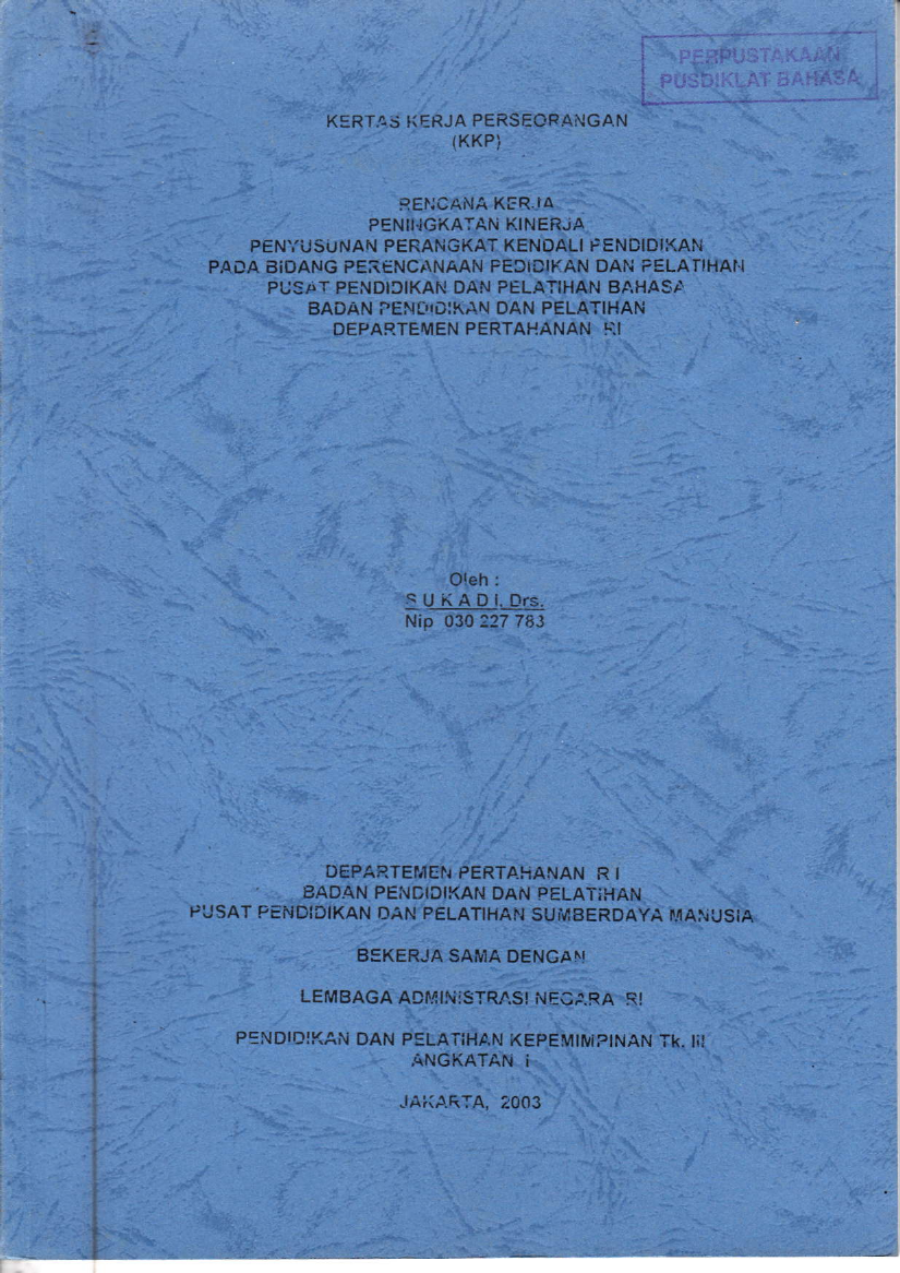 RENCANA KERJA PENINGKATAN KINERJA PENYUSUNAN PERANGKAT KENDALI PENDIDIKAN PADA BIDANG PERENCANAAN PENDIDIKAN DAN PELATIHAN PUSAT PUSAT PENDIDIKAN DAN PEALATIHAN BAHASA BADAN PENDIDIKAN DAN PELATIHAN DEPARTEMEN PERTAHANAN RI