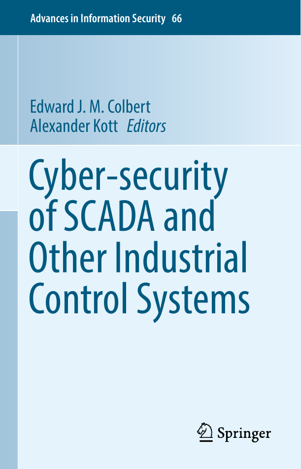 Cyber-Security of SCADA and Other Industrial Control Systems - Advances in Information Security 66