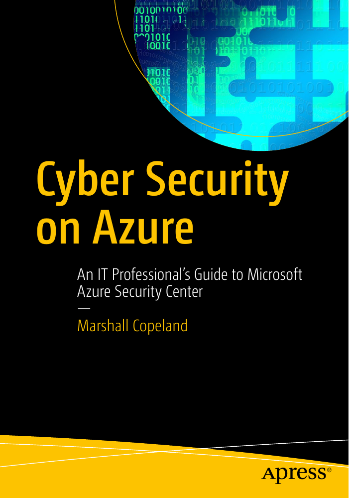 Cyber Security on Azure - An IT Professionalâ€™s Guide to Microsoft Azure Security Center