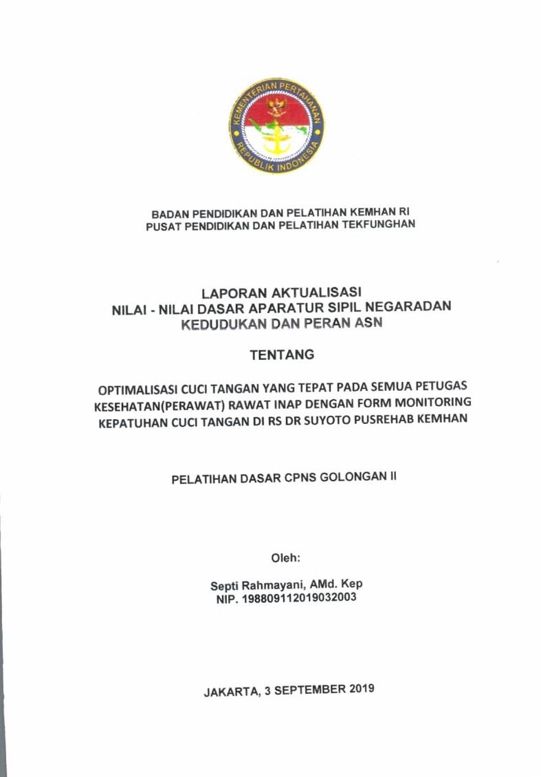 OPTIMALISASI CUCI TANGAN YANG TEPAT PADA SEMUA PETUGAS KESEHATAN (PERAWAT) RAWAT INAP DENGAN FORM MONITORING KEPATUHAN CUCI TANGAN DI RS DR. SUYOTO PUSREHAB KEMHAN