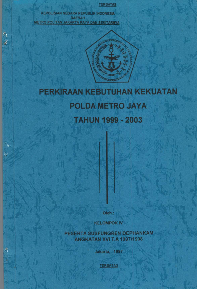 PERKIRAAN KEBUTUHAN KEKUATAN POLDA METRO JAYA TAHUN 1999 - 2003