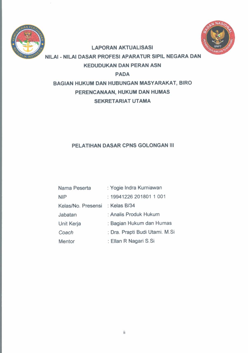LAPORAN AKTUALISASI NILAI - NILAI DASAR PROFESI APARATUR SIPIL NEGARA DAN KEDUDUKAN DAN PERAN ASN PADA BIDANG HUKUM DAN HUMAS, BIRO PERENCANAAN, HUKUM, DAN HUMAS, SEKERTARIAT UTAMA