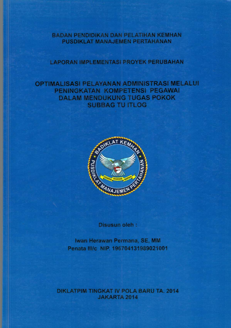 OPTIMALISASI PELAYANAN ADMINISTRASI MELALUI PENGINGKATAN KOMPETENSI PEGAWAI DALAM MENDUKUNG TUGAS POKOK SUBBAG TU ITLOG