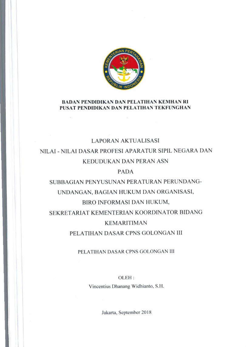 LAPORAN AKTUALISASI NILAI - NILAI DASAR PROFESI APARATUR SIPIL NEGARA DAN KEDUDUKAN DAN PERAN ASN PADA SUBBAGIAN PEYUSUNAN PERATURAN PERUNDANG-UNDANGAN, BAGIAN HUKUM DAN ORGANISASI , BIRO INFORMASI DAN HUKUM, SEKRETARIAT KEMENTRIAN KOORDINATOR BIDANG KEMARITIMAN PELATIHAN DASAR CPNS GOLONGAN III