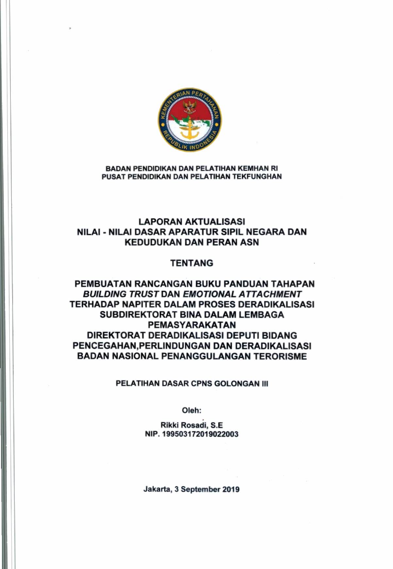 PEMBUATAN RANCANGAN BUKU PANDUAN TAHAPAN BUILDING TRUST DAN EMOTIONAL ATTACHMENT TERHADAP NAPITER DALAM PROSES DERADIKALISASI SUBDIREKTORAT BINA DALAM LEMBAGA PEMASYARAKATAN DIREKTORAT DERADIKALISASI DEPUTI BIDANG PENCEGAHAN, PERLIDUNGAN DAN DERADIKALISASI BADAN NASIONAL PENANGGULANGAN TERORISME