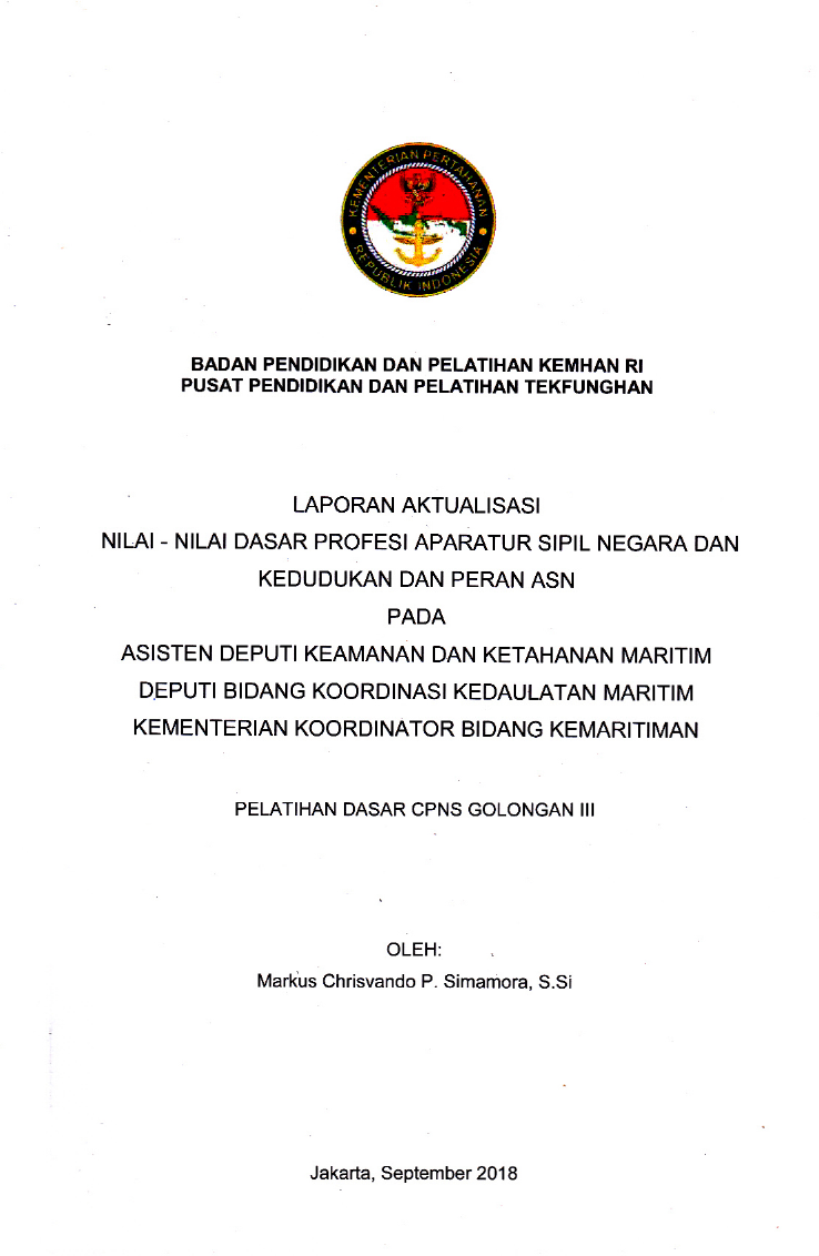 LAPORAN AKTUALISASI NILAI - NILAI DASAR PROFESI APARATUR SIPIL NEGARA DAN KEDUDUKAN DAN PERAN ASN PADA ASISTEN DEPUTI KEAMANAN DAN KETAHANAN MARITIM DEPUTI BIDANG KORRDINASI KEDAULATAN MARITIM KEMENTERIAN KOORDINATOR BIDANG KEMARITIMAN